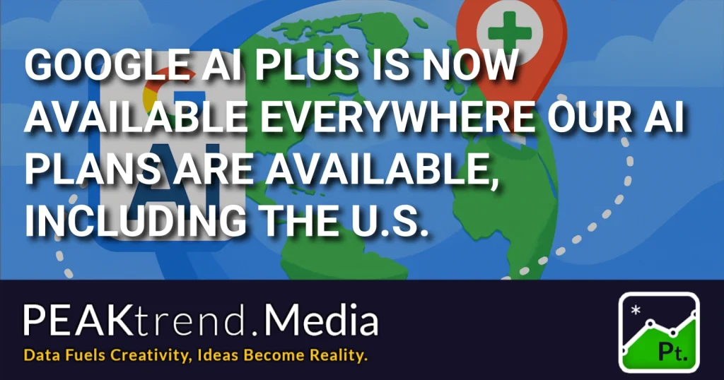 Graphic showing Google AI Plus available worldwide including the U.S., with globe and location marker