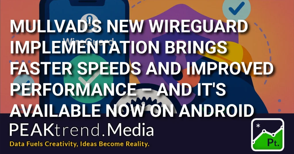 Mullvad VPN WireGuard Rust update for faster speeds on Android