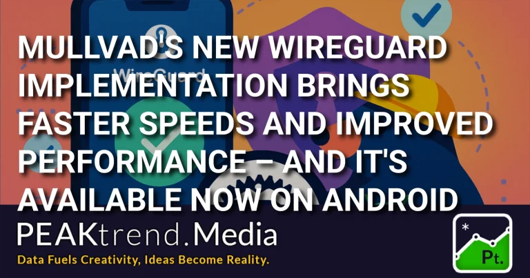 Mullvad VPN WireGuard Rust update for faster speeds on Android